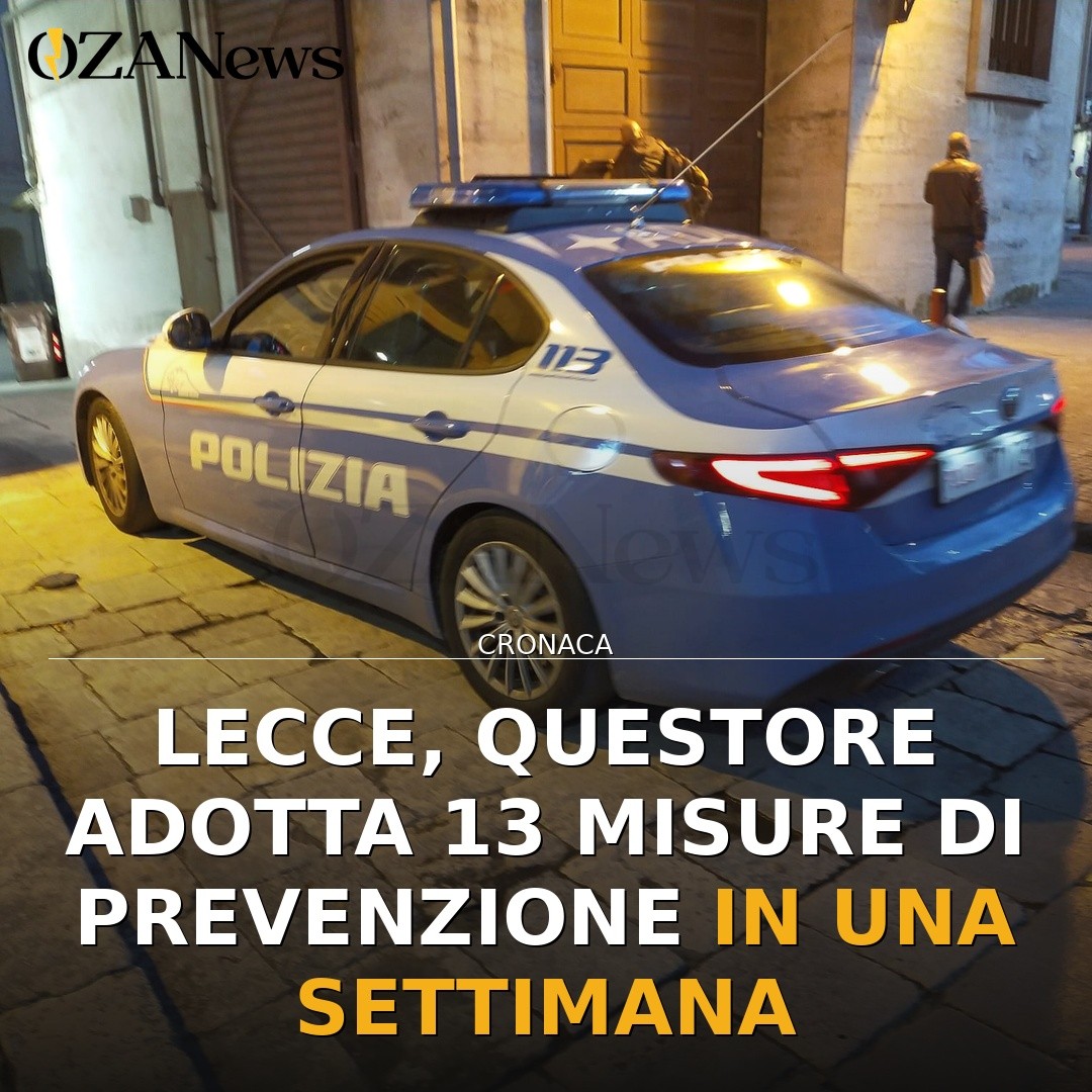 Lecce, Questore adotta 13 misure di prevenzione in una settimana