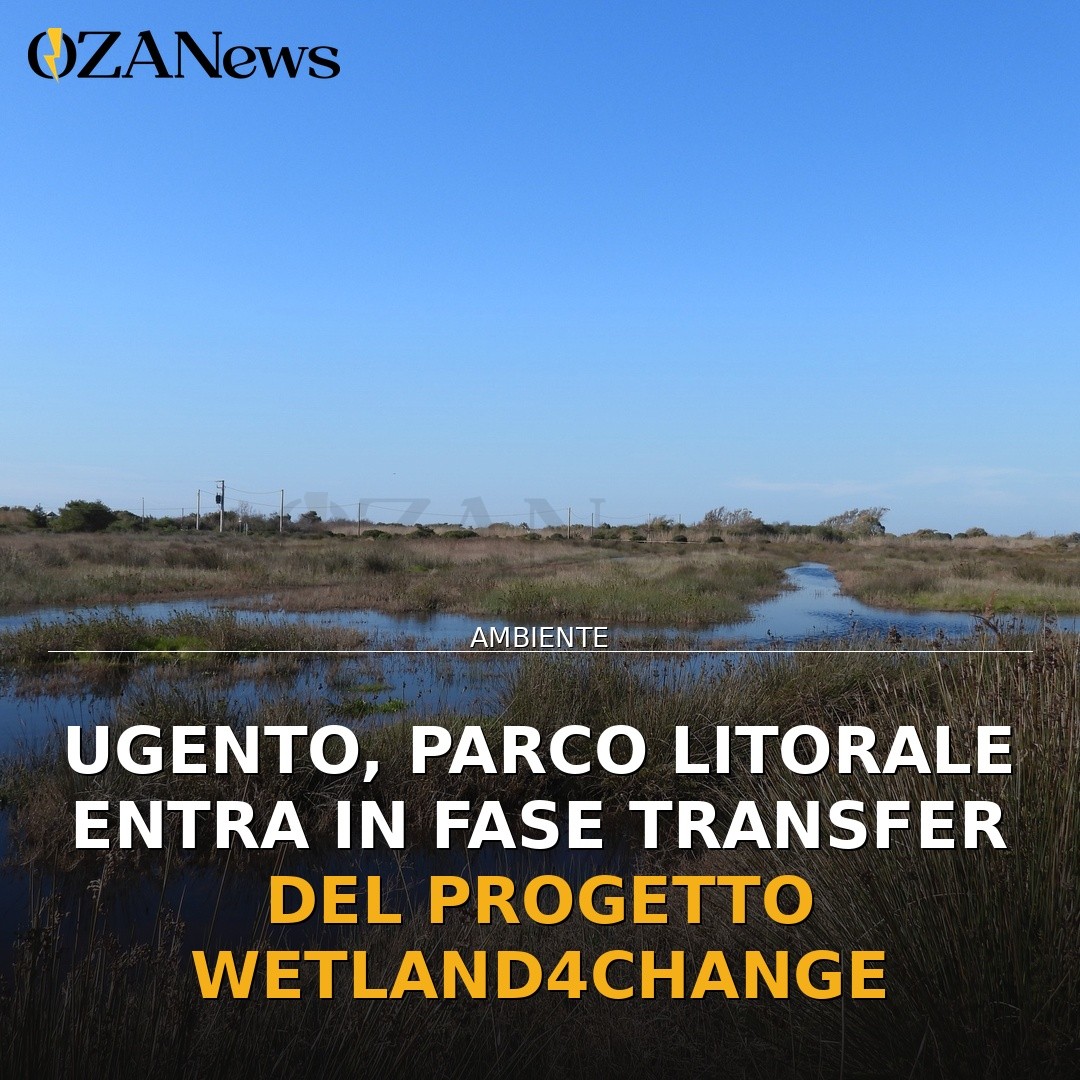 Ugento, Parco Litorale entra in fase Transfer del progetto Wetland4Change