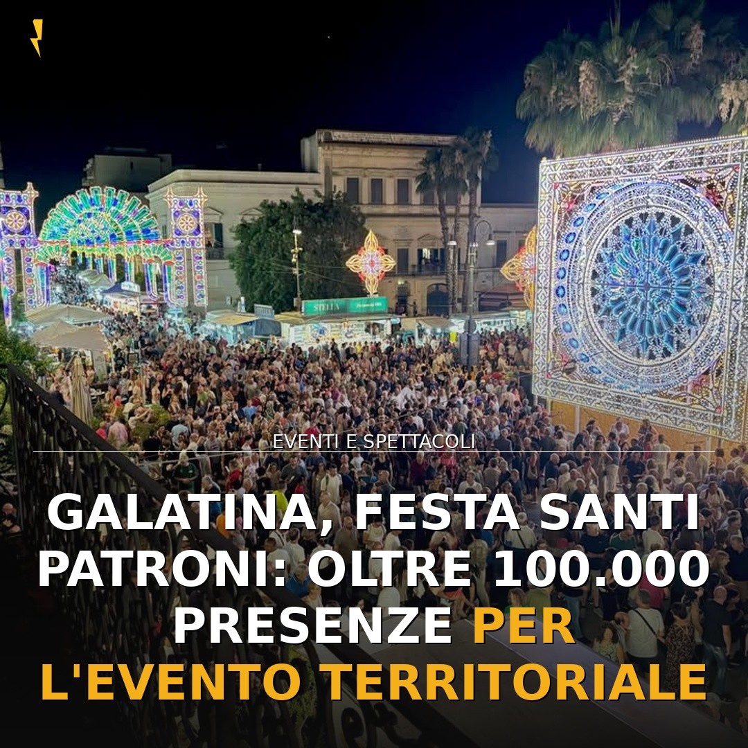 Galatina, Festa Santi Patroni: oltre 100.000 presenze per l’evento territoriale