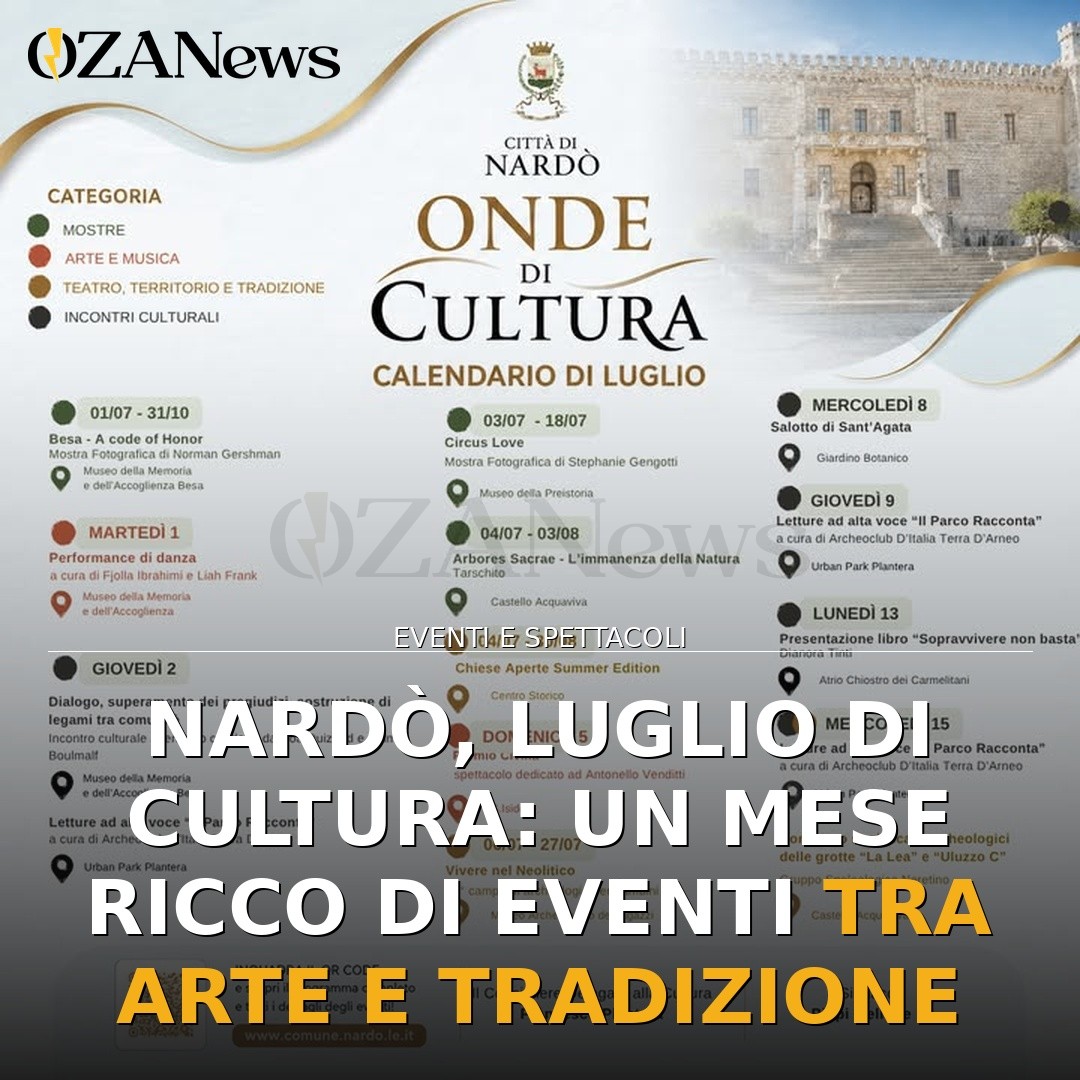 Nardò, Luglio di Cultura: un mese ricco di eventi tra arte e tradizione