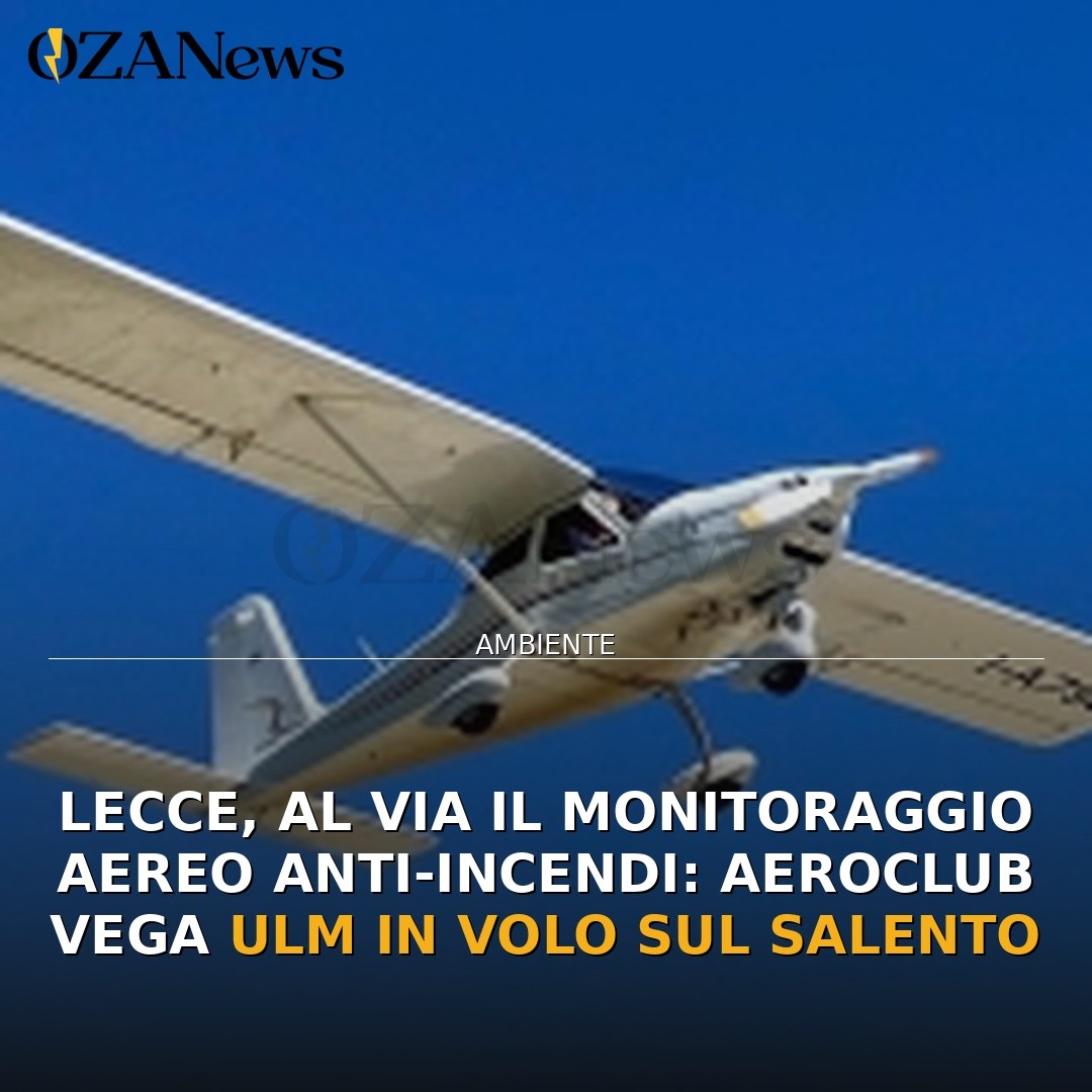 Lecce, al via il monitoraggio aereo anti-incendi: Aeroclub Vega Ulm in volo sul Salento