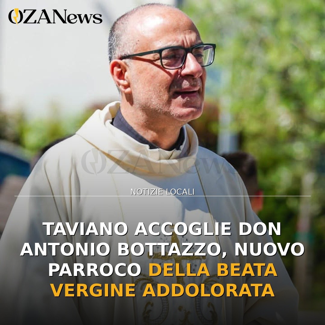 Taviano accoglie Don Antonio Bottazzo, nuovo parroco della Beata Vergine Addolorata