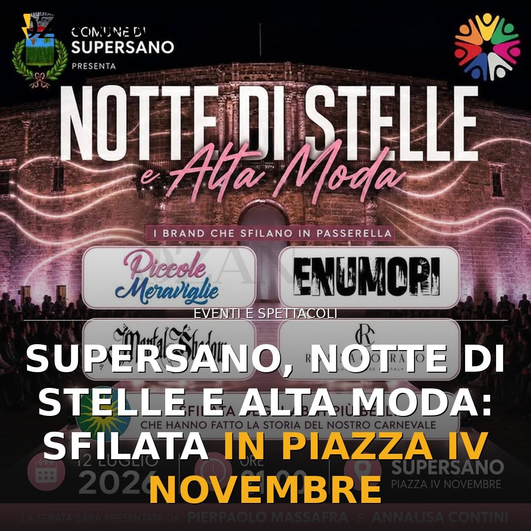 Supersano, Notte di Stelle e Alta Moda: sfilata in Piazza IV Novembre