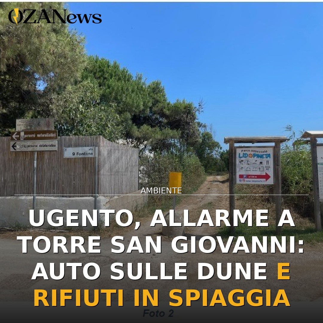 Ugento, allarme a Torre San Giovanni: auto sulle dune e rifiuti in spiaggia