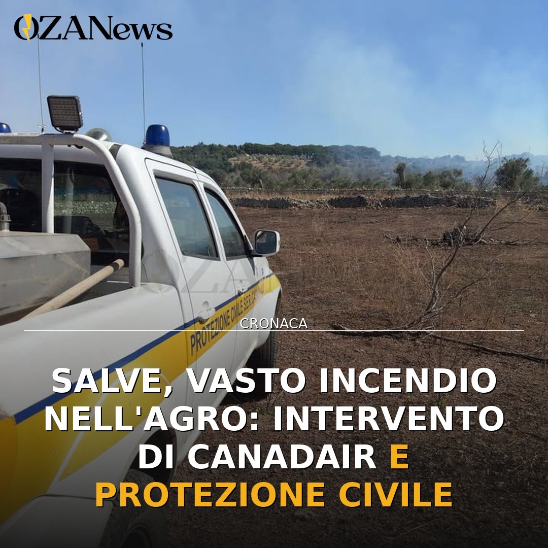 Salve, vasto incendio nell’agro: intervento di Canadair e Protezione Civile