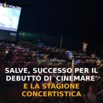 Foto di copertina: Salve, successo per il debutto di ‘Cinemare’ e la Stagione Concertistica - Salve