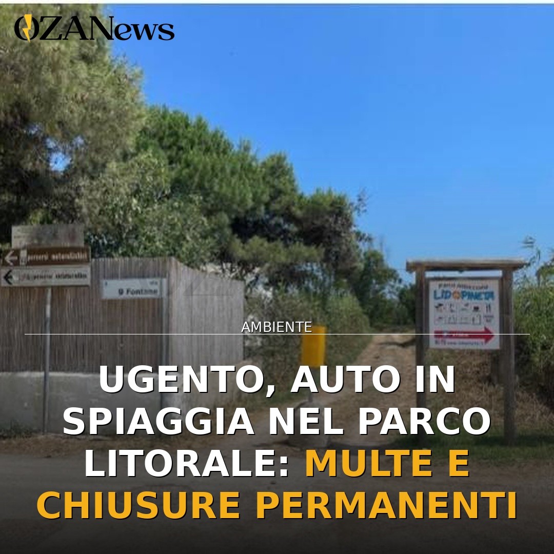Ugento, auto in spiaggia nel Parco Litorale: multe e chiusure permanenti