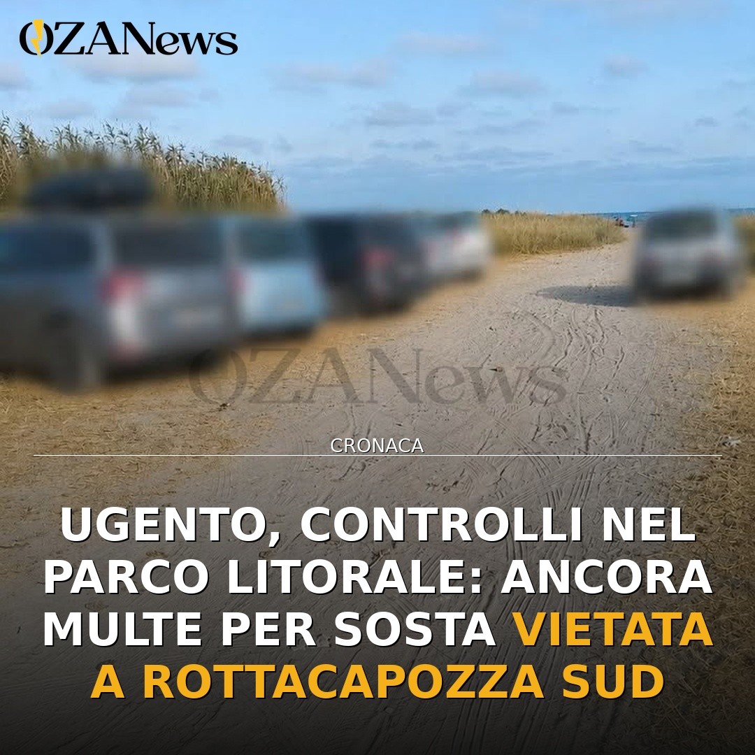 Ugento, controlli nel Parco Litorale: ancora multe per sosta vietata a Rottacapozza Sud