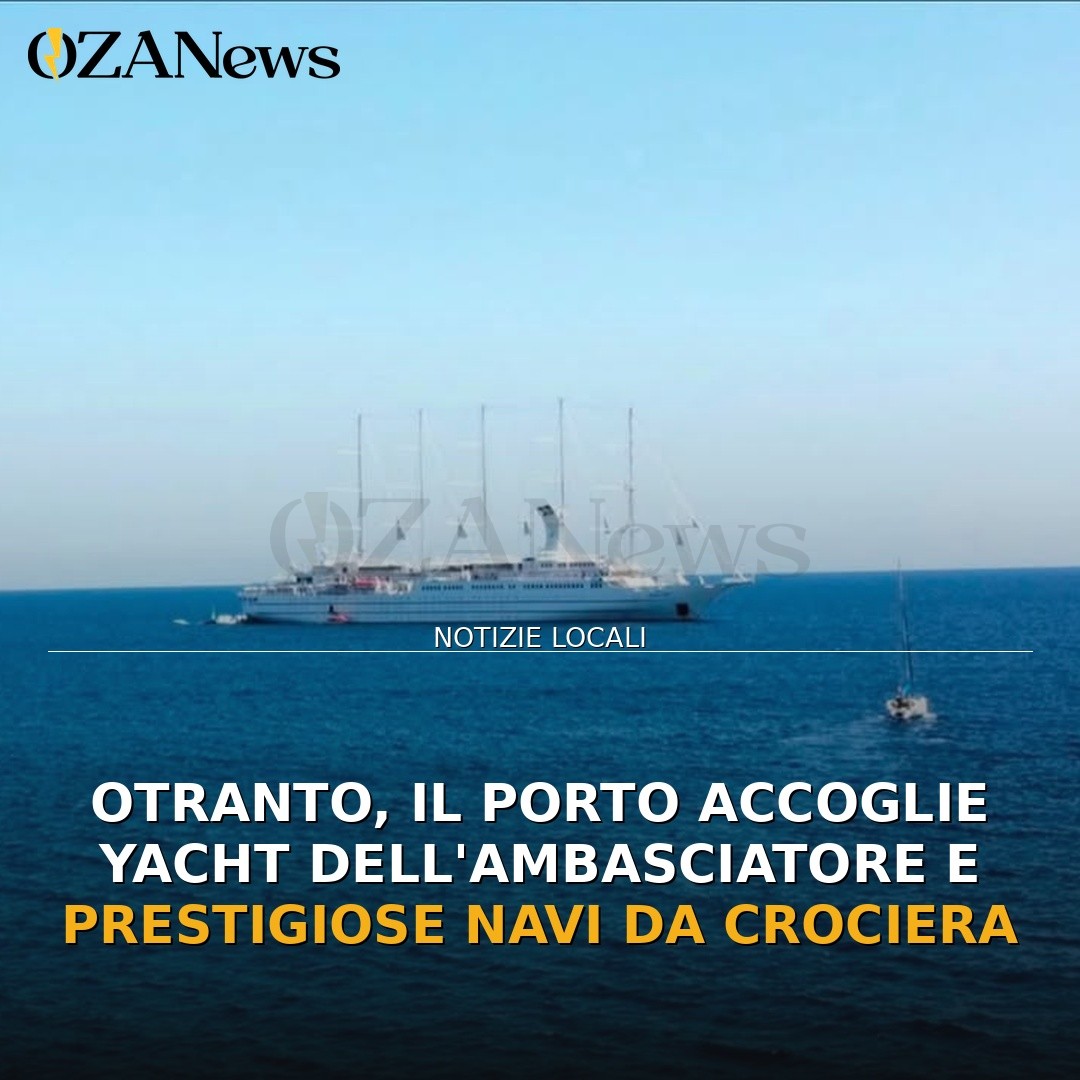 Otranto, il porto accoglie yacht dell’ambasciatore e prestigiose navi da crociera
