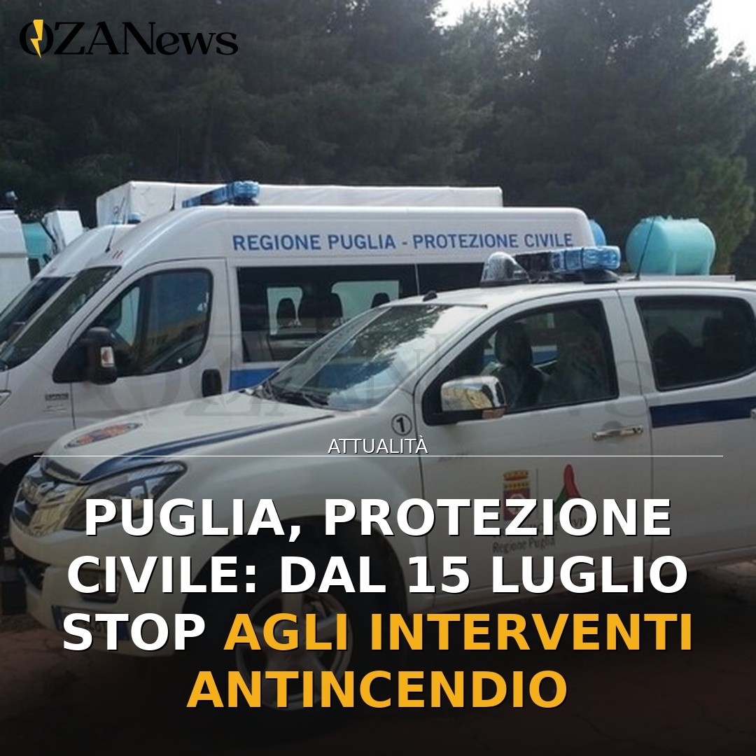 Puglia, Protezione Civile: dal 15 luglio stop agli interventi antincendio
