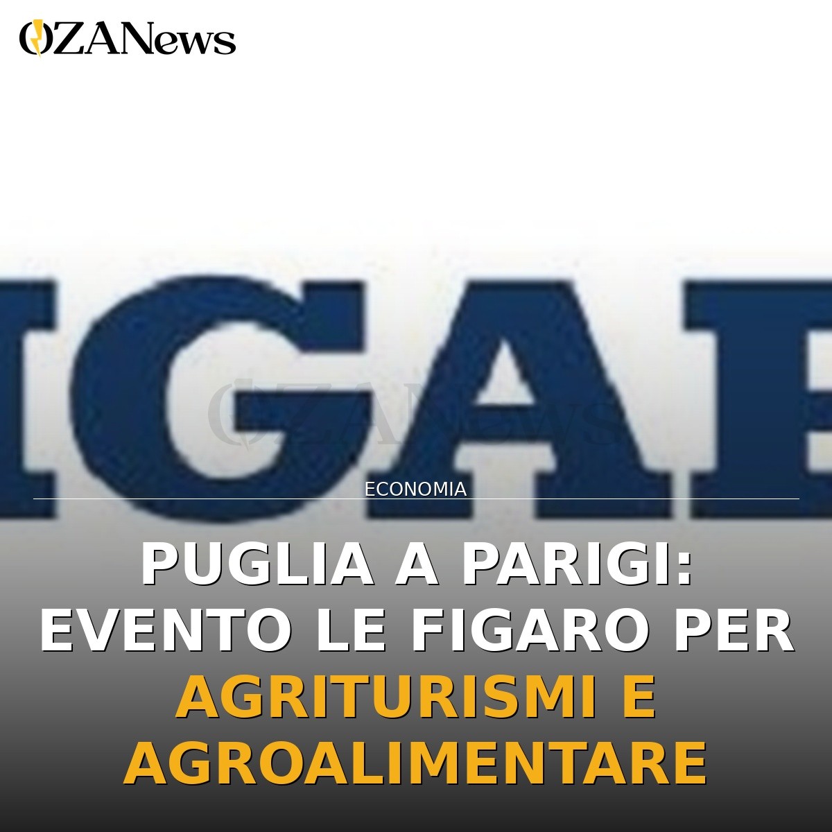 Puglia a Parigi: evento Le Figaro per agriturismi e agroalimentare
