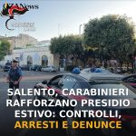 Foto di copertina: Salento, Carabinieri rafforzano presidio estivo: controlli, arresti e denunce - Gagliano del Capo