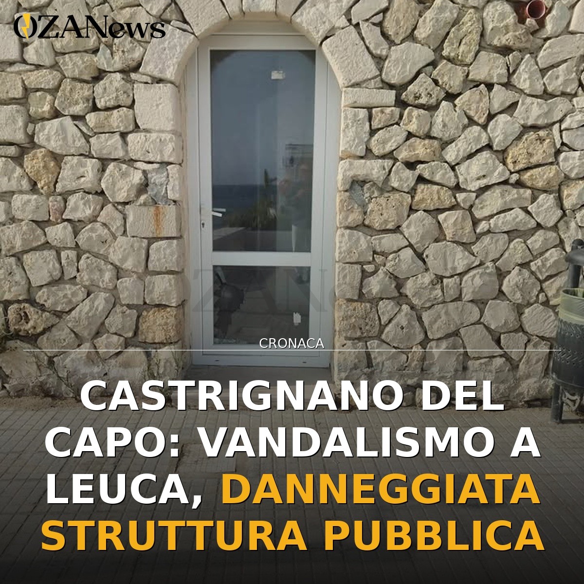 Castrignano del Capo: Vandalismo a Leuca, danneggiata struttura pubblica