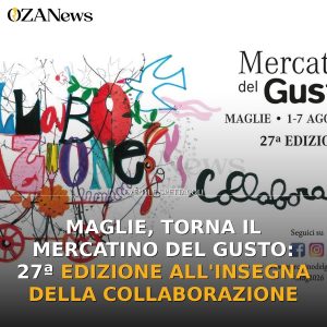 Foto di copertina: Maglie, torna il Mercatino del Gusto: 27ª edizione all’insegna della collaborazione - Lecce