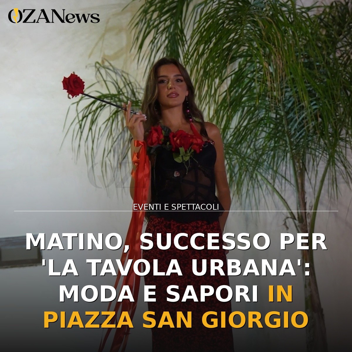 Matino, successo per ‘La Tavola Urbana’: moda e sapori in Piazza San Giorgio
