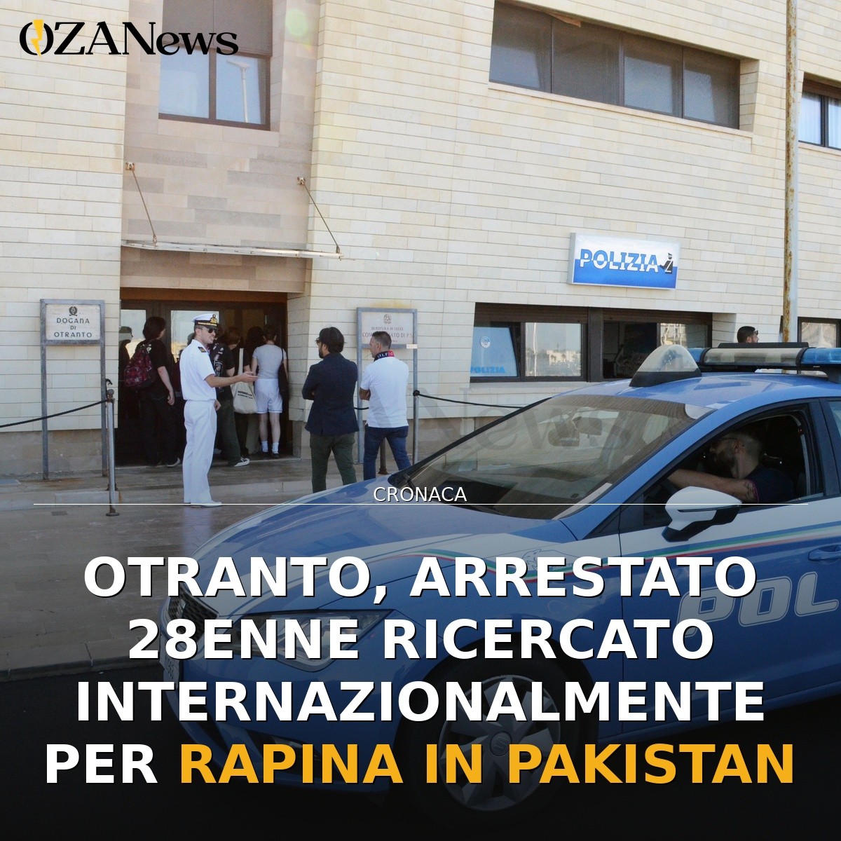 Otranto, arrestato 28enne ricercato internazionalmente per rapina in Pakistan