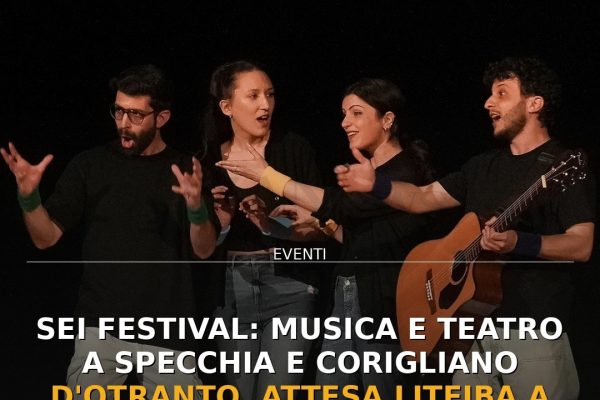 SEI Festival: musica e teatro a Specchia e Corigliano d’Otranto, attesa Litfiba a Melpignano