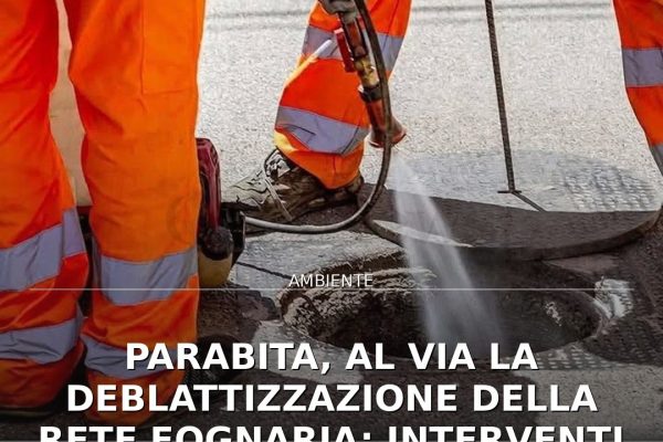 Parabita, al via la deblattizzazione della rete fognaria: interventi fino al 21 agosto
