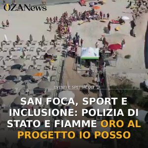San Foca, sport e inclusione: Polizia di Stato e Fiamme Oro al progetto IO POSSO