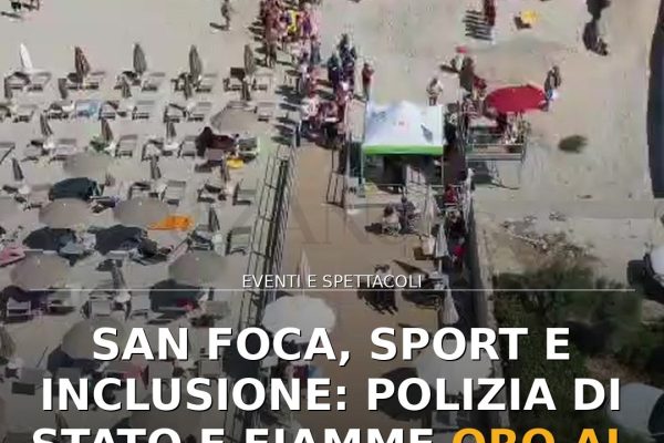 San Foca, sport e inclusione: Polizia di Stato e Fiamme Oro al progetto IO POSSO