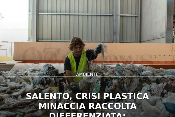 Salento, crisi plastica minaccia raccolta differenziata: interrogazione al Governo