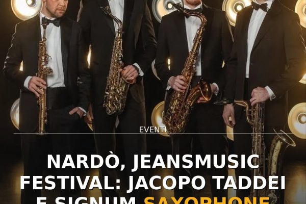 Nardò, JeansMusic Festival: Jacopo Taddei e Signum Saxophone Quartet in scena