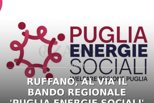 Ruffano, al via il bando regionale ‘Puglia Energie Sociali’ per il Terzo Settore