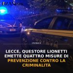 Lecce, Questore Lionetti emette quattro misure di prevenzione contro la criminalità