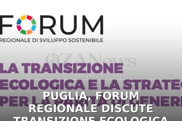 Puglia, Forum Regionale discute transizione ecologica e parità di genere