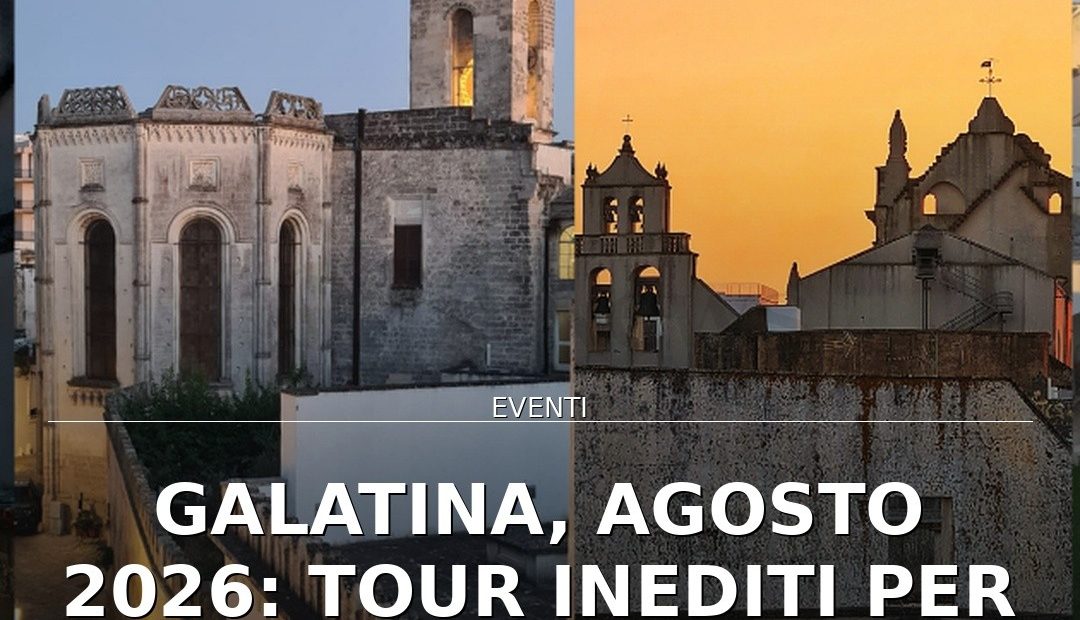 Anteprima di: Galatina, agosto 2026: tour inediti per scoprire la città dall'alto e all'alba