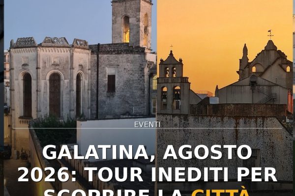 Galatina, agosto 2026: tour inediti per scoprire la città dall’alto e all’alba