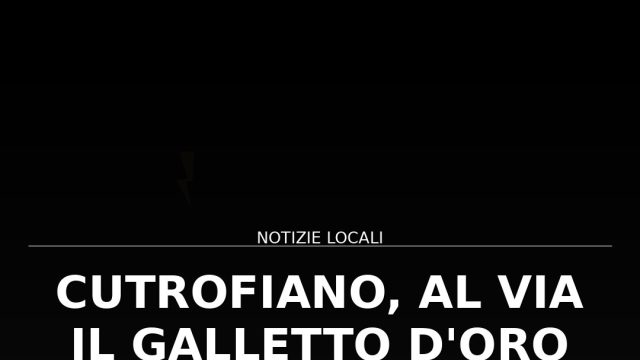 Cutrofiano, al via il Galletto d’Oro 2026: premiati i giovani talenti