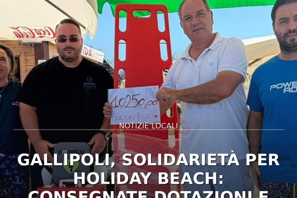 Gallipoli, solidarietà per Holiday Beach: consegnate dotazioni e donazione da 10.250 euro