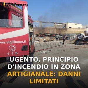 Ugento, principio d’incendio in zona artigianale: danni limitati