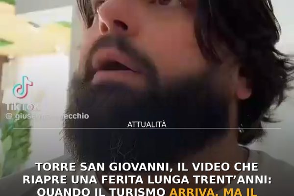 Torre San Giovanni, il video che riapre una ferita lunga trent’anni: quando il turismo arriva, ma il territorio non è pronto