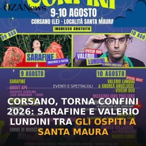Corsano, torna Confini 2026: Sarafine e Valerio Lundini tra gli ospiti a Santa Maura
