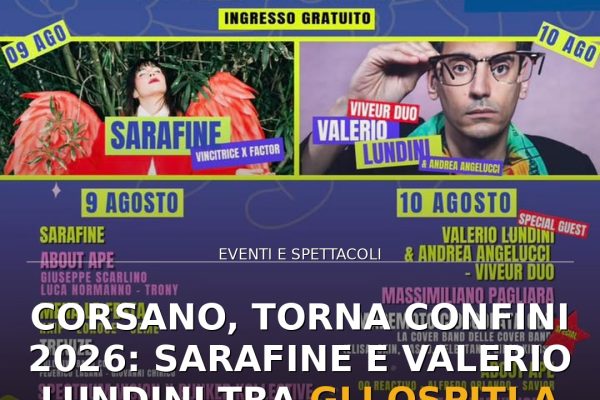 Corsano, torna Confini 2026: Sarafine e Valerio Lundini tra gli ospiti a Santa Maura