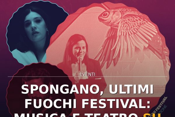 Spongano, Ultimi Fuochi Festival: musica e teatro su fuga e radici