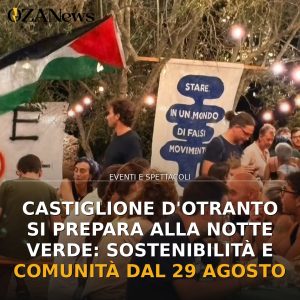 Castiglione d’Otranto si prepara alla Notte Verde: sostenibilità e comunità dal 29 agosto