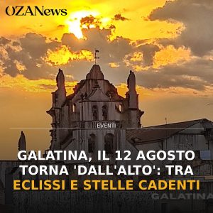 Galatina, il 12 agosto torna 'Dall'Alto': tra eclissi e stelle cadenti
