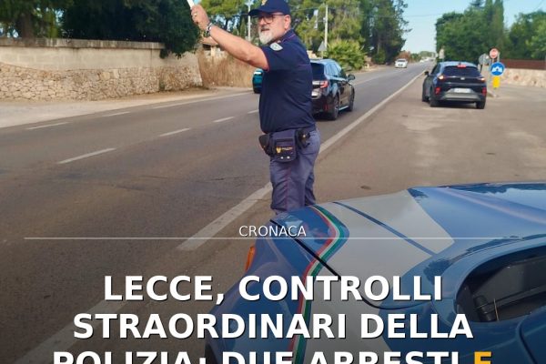 Lecce, controlli straordinari della Polizia: due arresti e oltre 2600 identificati