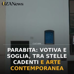 Parabita: Votiva e Soglia, tra stelle cadenti e arte contemporanea