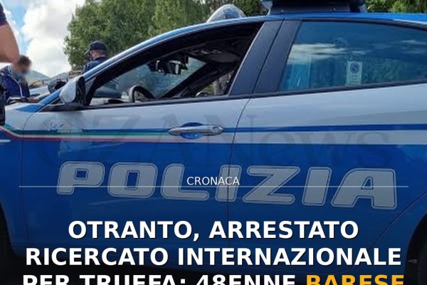 Otranto, arrestato ricercato internazionale per truffa: 48enne barese in carcere