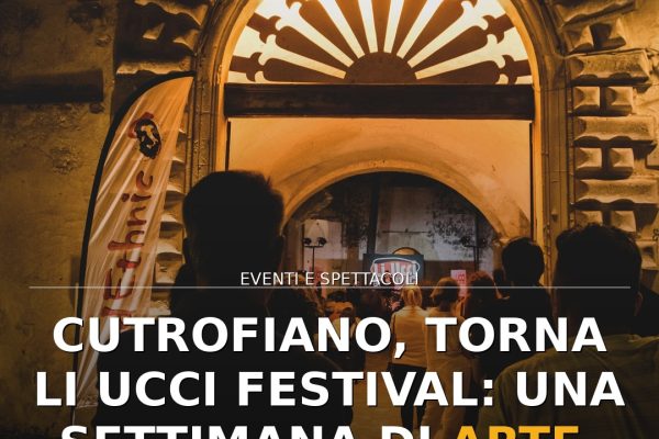 Cutrofiano, torna Li Ucci Festival: una settimana di arte, musica e sapori