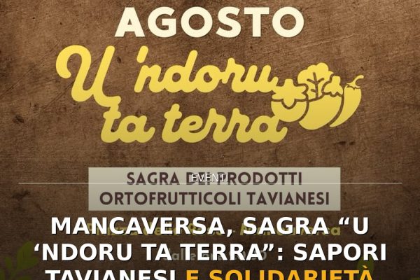 Mancaversa, sagra “U ‘Ndoru ta Terra”: sapori tavianesi e solidarietà per Ferragosto