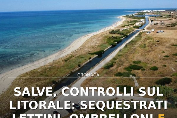 Salve, controlli sul litorale: sequestrati lettini, ombrelloni e articoli da mare