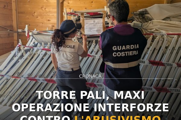 Torre Pali, maxi operazione interforze contro l’abusivismo sulle spiagge