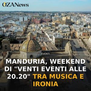 Manduria, weekend di "Venti eventi alle 20.20" tra musica e ironia