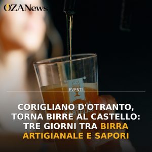 Corigliano d'Otranto, torna Birre al Castello: tre giorni tra birra artigianale e sapori