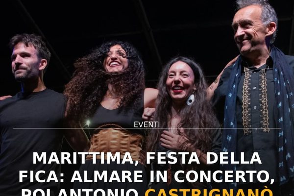 Marittima, Festa della Fica: Almare in concerto, poi Antonio Castrignanò & Taranta Sounds